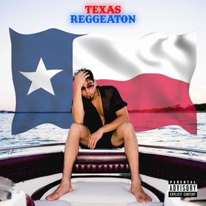 TEXAS REGGEATON (Explicit)