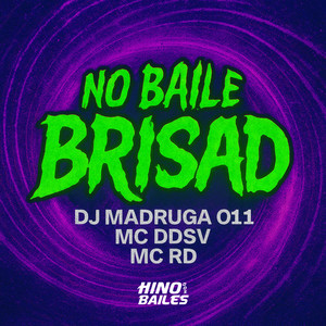 No Baile Brisad (Explicit)