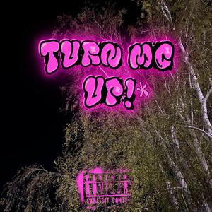 turn me up!* (Explicit)