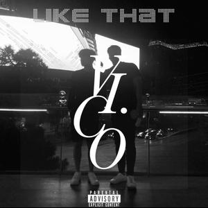 Like That (feat. VicoDante) [Explicit]