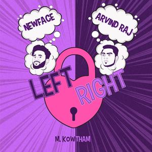 Left Right(feat. Arvind Raj & M.Kowtham)