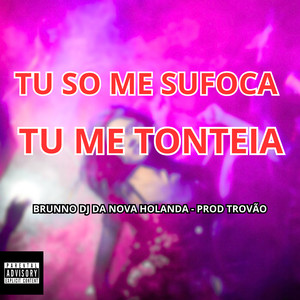 Tu Me Sufoca , Tu Me Tonteia (Explicit)