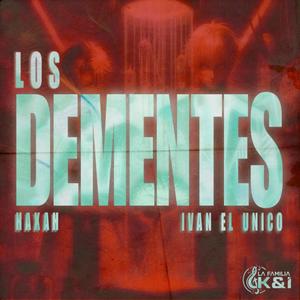 Los Dementes (feat. Haxah)