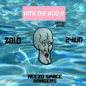 With The Woo !! (feat. Ziji.q & 24Kid) [Explicit]