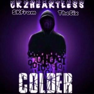 Colder (feat. SKfromthe6ix) (Explicit)
