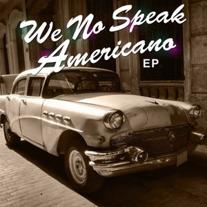 We No Speak Americano