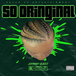 SO ORIGINAL (Explicit)