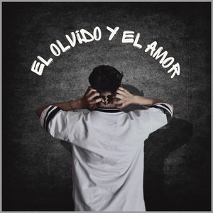 EL OLVIDO Y EL AMOR