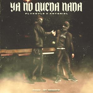 YA NO QUEDA NADA (feat. Antoniel)