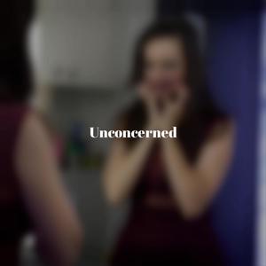 Unconcerned
