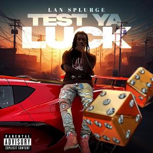 Test ya luck (Explicit)