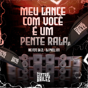 Meu Lance Com Você É Um Pente Rala (Explicit)