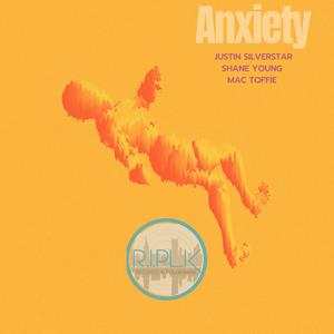 Anxiety (feat. Justin Silverstar, Shane Young & Mac Toffie)