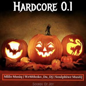 Hardcore 0.1 (feat. Mlilo Musiq & Soulphiwe MusiQ)