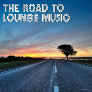 the road to lounge music