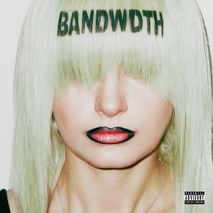 BANDWIDTH (feat. KentChurch) (Explicit)
