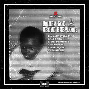 UNDER GOD ABOVE BABYLONZ