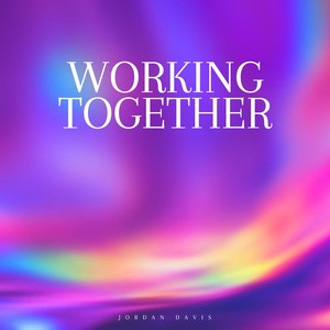 Workin' Together
