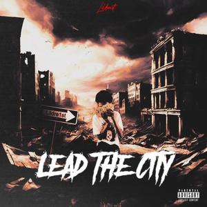 Lead The City (Explicit)