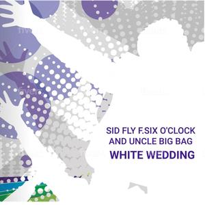 White Wedding (feat. Six O'Clock & Uncle Big Bag) (Explicit)