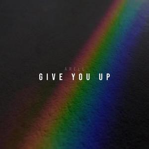 GIVE YOU UP