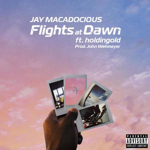Flights at Dawn(feat. holdingold) (Explicit)