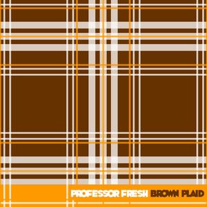 Brown Plaid (Explicit)