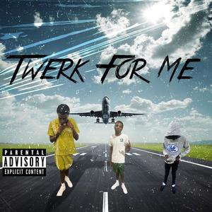 Twerk For Me (Mixed version|Explicit)