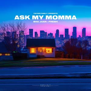 Ask My Momma (feat. Fresh) (Explicit)