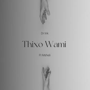 Thixo Wami (feat. Msheli)