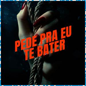 Pede Pra eu Te Bater