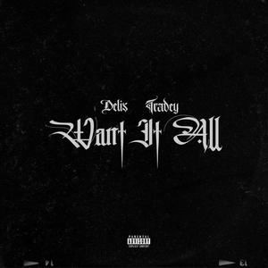 Want It All (feat. Tradey) (Explicit)