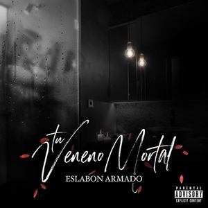 Tu Veneno Mortal (Explicit)