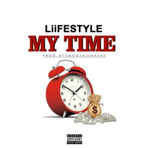 Liifestyle - My Time (Explicit)