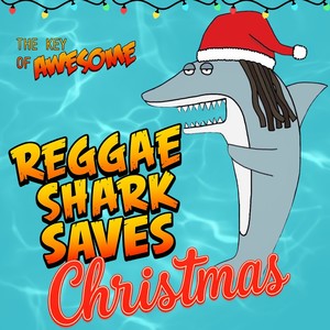 Reggae Shark Saves Christmas (Explicit)