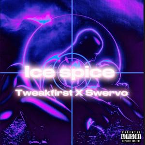 Ice Spice (feat. TweakFirst) (Explicit)
