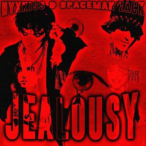 jealousy (feat. Spaceman Zack) (Explicit)