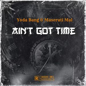 Aint Got Time (Explicit)