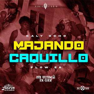 Majando Caquillo (feat. Kaly Ocho, Fenix studio & Flow 28)