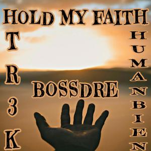 Hold My Faith (feat. Tr3k & Humanbien)