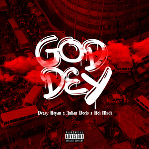 God Dey (Explicit)