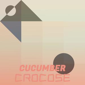 Cucumber Crocose