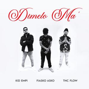 Dimelo Ma' (feat. Kid Empi & Fiasko Asko) [Explicit]