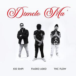 Dimelo Ma' (feat. Kid Empi & Fiasko Asko) (Explicit)