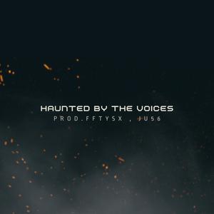 Haunted by the Voices (feat. JU56)