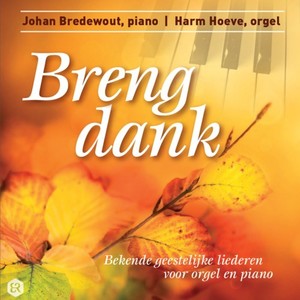 Breng Dank (Bekende Geestelijke Liederen Voor Orgel En Piano)