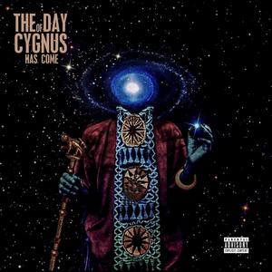 The Day Of Cygnus Has Come (Explicit)