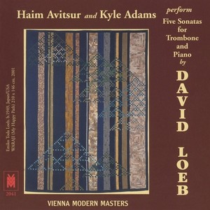 Loeb, D.: Trombone Sonatas Nos. 1-5 (Haim Avitsur and Kyle Adams Perform Five Sonatas for Trombone and Piano by David Loeb) [Avitsur]