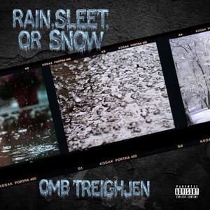 Rain, Sleet, Or Snow (Explicit)