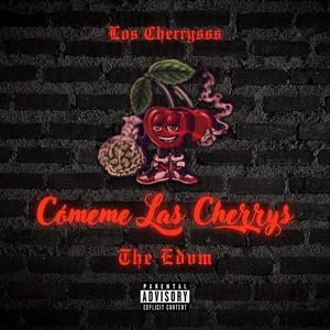 Comeme Las Cherrys (feat. Los Cherrysss) [Explicit]